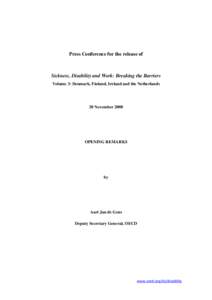 Press Conference for the release of  Sickness, Disability and Work: Breaking the Barriers Volume 3: Denmark, Finland, Ireland and the Netherlands  20 November 2008