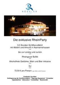 Die exklusive RheinParty 3,5 Stunden Schiffsrundfahrt mit Abfahrt und Ankunft in Assmannshausen *** bis zur Loreley und zurück ***