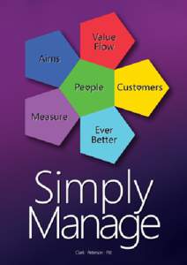 Simply Manage Skills to Manage Ever-Better Alan Clark, Terry Peterson and Steve Pitt This book is for sale at http://leanpub.com/simplymanage This version was published on[removed]