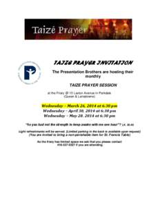 TAIZE PRAYER INVITATION The Presentation Brothers are hosting their monthly