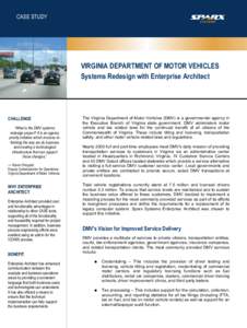 CASE STUDY  VIRGINIA DEPARTMENT OF MOTOR VEHICLES Systems Redesign with Enterprise Architect  CHALLENGE