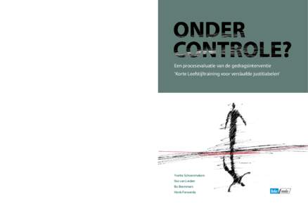 Yvette Schoenmakers, Ilse van Leiden, Bo Bremmers en Henk Ferwerda  In opdracht van het Wetenschappelijk Onderzoek- en Documentatiecentrum (WODC) van het Ministerie van Veiligheid en Justitie voerde Bureau Beke een proce