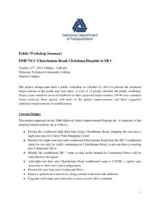 Public Workshop Summary HSIP NCC Churchmans Road, Christiana Hospital to SR 1 October 22nd, 2012 1:00pm – 4:00 pm Delaware Technical Community College Stanton Campus