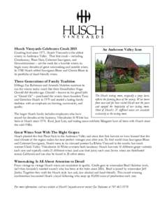 Husch Vineyards Celebrates Crush 2015 Crushing fruit since 1971, Husch Vineyards is the oldest winery in Anderson Valley. That first crush – including Chardonnay, Pinot Noir, Cabernet Sauvignon, and Gewurztraminer -- s