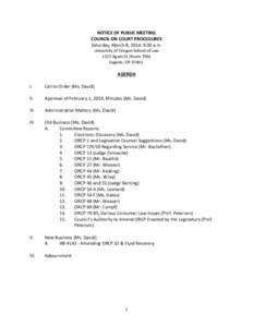 NOTICE OF PUBLIC MEETING COUNCIL ON COURT PROCEDURES Saturday, March 8, 2014, 9:30 a.m. University of Oregon School of Law 1515 Agate St (Room TBA) Eugene, OR 97403 