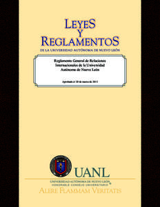 Reglamento General de Relaciones Internacionales de la Universidad Autónoma de Nuevo León Aprobado el 20 de marzo de 2013  Leyes y Reglamentos de la Universidad Autónoma de Nuevo León -1
