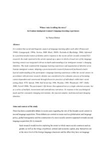 Whose voice is telling the story? An Iranian immigrant woman’s language learning experiences by Parisa Ebtekar Abstract It is evident that social and linguistic aspects of language learning affect each other (Pennycook