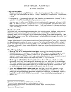 DON’T THINK OF A PLASTIC BAG! An action by Green Sangha A love affair with plastic  Shoppers worldwide are using 500 billion to 1 trillion plastic bags per year.1 This translates to about a million bags every minute