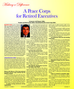 A Peace Corps for Retired Executives An Interview with Thomas J. Miller, President and Chief Executive Officer, International Executive Service Corps (IESC) EDITORS’ NOTE In 2011, Thomas Miller was appointed by Secreta