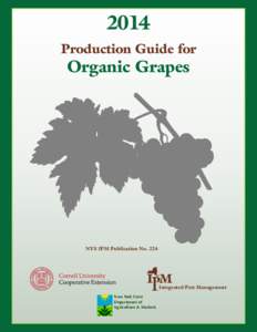 2014 Production Guide for Organic Grapes  NYS IPM Publication No. 224