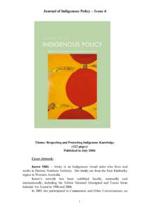 Journal of Indigenous Policy – Issue 6  Theme: Respecting and Protecting Indigenous Knowledge (122 pages) Published in July 2006 Cover Artwork: