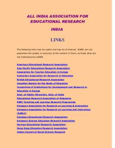 ALL INDIA ASSOCIATION FOR EDUCATIONAL RESEARCH INDIA LINKS The following links may be useful and may be of interest. AIAER can not