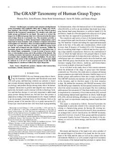 66  IEEE TRANSACTIONS ON HUMAN-MACHINE SYSTEMS, VOL. 46, NO. 1, FEBRUARY 2016 The GRASP Taxonomy of Human Grasp Types Thomas Feix, Javier Romero, Heinz-Bodo Schmiedmayer, Aaron M. Dollar, and Danica Kragic