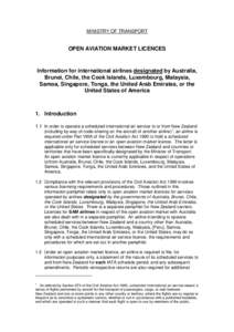 MINISTRY OF TRANSPORT  OPEN AVIATION MARKET LICENCES Information for international airlines designated by Australia, Brunei, Chile, the Cook Islands, Luxembourg, Malaysia,