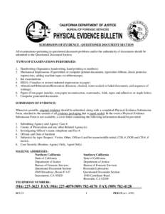 SUBMISSION OF EVIDENCE - QUESTIONED DOCUMENT SECTION All examinations pertaining to questioned document problems and/or the authenticity of documents should be submitted to the Questioned Document Section. TYPES OF EXAMI