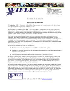 Press Release WIFLE Creates Girl Scout Patch Washington D.C. – Women in Federal Law Enforcement, Inc. creates a patch for Girl Scouts and offers a mentoring event to 100 Girl Scouts. Women in Federal Law Enforcement (W