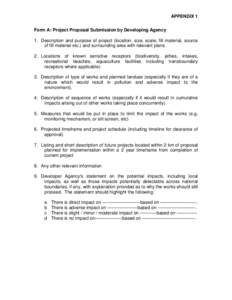 APPENDIX 1 Form A: Project Proposal Submission by Developing Agency 1. Description and purpose of project (location, size, scale, fill material, source of fill material etc.) and surrounding area with relevant plans 2. L