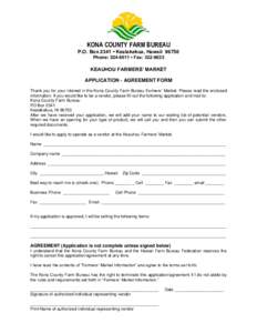 KONA COUNTY FARM BUREAU P.O. Box 2341 • Kealakekua, Hawaii[removed]Phone: [removed] • Fax: [removed]KEAUHOU FARMERS’ MARKET APPLICATION - AGREEMENT FORM
