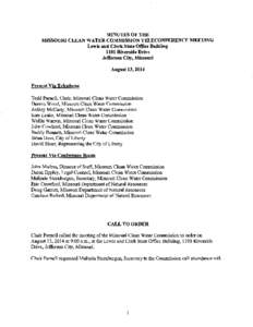 MINUTES OF THE MISSOURI CLEAN WATER COMMISSION TELECONFERENCE MEETING Lewis and Clark State Office Building 1101 Riverside Drive Jefferson City, Missouri August 13, 2014