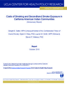 Costs of Smoking and Secondhand Smoke Exposure in California American Indian Communities (Anniversary Report) Delight E. Satter, MPH (Umpqua/Klickitat of the Confederated Tribes of Grand Ronde), Dylan H. Roby, PhD, Laure