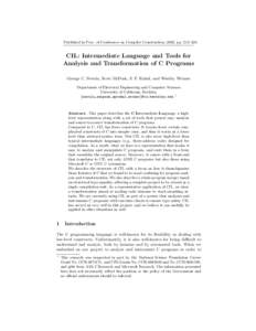 Published in Proc. of Conference on Compiler Construction, 2002, pp. 213–228.  CIL: Intermediate Language and Tools for Analysis and Transformation of C Programs George C. Necula, Scott McPeak, S. P. Rahul, and Westley