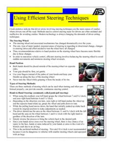 Using Efficient Steering Techniques Page 1 of 2 Crash statistics indicate that driver errors involving steering techniques are the main causes of crashes where drivers run off the road. Methods used to control steering i