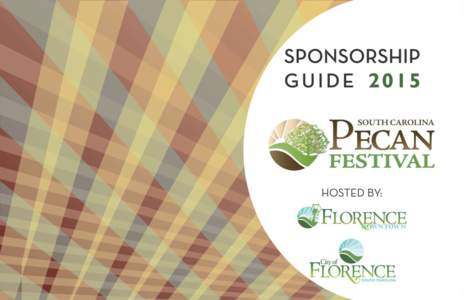 Thank You 2014 Festival Sponsors & Welcome 12th Annual South Carolina Pecan Festival Event Overview The Florence Downtown Development Corporation and the City of Florence are proud to, once again, co-host this signature