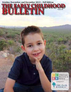 October, November, and December 2014 ~ Fall Edition  THE EARLY CHILDHOOD BULLETIN