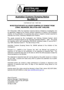 Australian Customs Dumping Notice No[removed]CUSTOMS ACT[removed]PART XVB INVESTIGATION INTO ALLEGED DUMPING OF CEMENT FROM CHINA, INDONESIA, MALAYSIA AND THAILAND