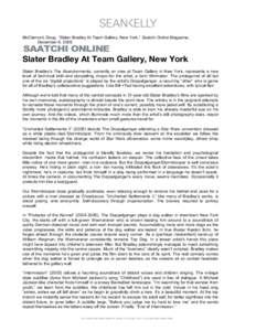    McClemont, Doug. “Slater Bradley At Team Gallery, New York,” Saatchi Online Magazine, December 6, [removed]Slater Bradley At Team Gallery, New York