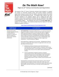 Do The Math Now! Aligns to 21st Century Community Learning Centers The purpose of the 21st Century Community Learning Centers program is to support the creation of community learning centers that provide academic enrichm