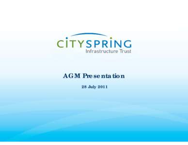 Microsoft PowerPoint[removed]CitySpring AGM 2011_(dd 24 July[removed]v2_FINAL