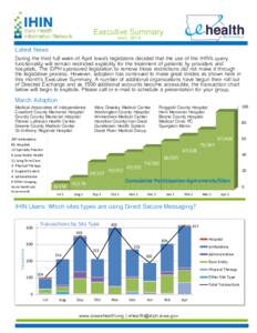 Executive Summary April, 2014 Latest News During the third full week of April Iowa’s legislators decided that the use of the IHIN’s query functionality will remain restricted explicitly for the treatment of patients 