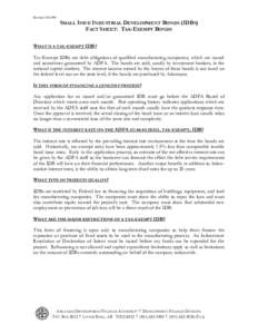 Revised[removed]SMALL ISSUE INDUSTRIAL DEVELOPMENT BONDS (IDBS) FACT SHEET: TAX-EXEMPT BONDS WHAT IS A TAX-EXEMPT IDB? Tax-Exempt IDBs are debt obligations of qualified manufacturing companies, which are issued