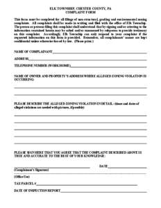 ELK TOWNSHIP, CHESTER COUNTY, PA COMPLAINT FORM This form must be completed for all filings of non-structural, grading and environmental zoning complaints. All complaints shall be made in writing and filed with the offic