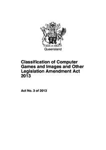 Queensland  Classification of Computer Games and Images and Other Legislation Amendment Act 2013