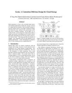 Gecko: A Contention-Oblivious Design for Cloud Storage Ji-Yong Shin∗, Mahesh Balakrishnan‡, Lakshmi Ganesh§, Tudor Marian†, Hakim Weatherspoon∗ ∗ Cornell University, ‡ Microsoft Research, § UT Austin, † G