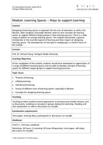 LIS International Summer School 2016 Stuttgart Media University Module: Learning Spaces – Ways to support Learning Content Designing of learning spaces is important for the area of education as well as for