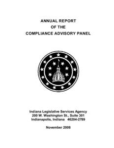 ANNUAL REPORT OF THE COMPLIANCE ADVISORY PANEL Indiana Legislative Services Agency 200 W. Washington St., Suite 301