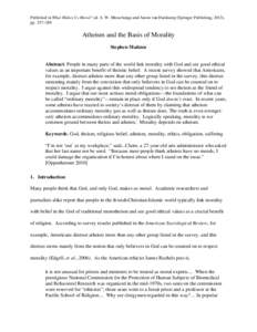 Published in What Makes Us Moral? ed. A. W. Musschenga and Anton van Harskamp (Springer Publishing, 2013), pp. 257–269 Atheism and the Basis of Morality Stephen Maitzen