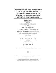 COMMEMORATING THE 100TH ANNIVERSARY OF DIPLOMATIC RELATIONS BETWEEN THE UNITED STATES AND BULGARIA; AND REGARDING THE MAN-MADE FAMINE THAT OCCURRED IN UKRAINE IN 1932–1933 MARKUP