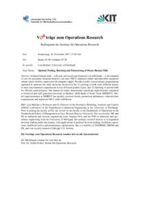 V ORträge zum Operations Research Kolloquium des Instituts für Operations Research Zeit:  Donnerstag, 30. November 2017, 17:30 Uhr