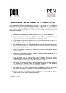 MANIFESTE DE GIRONA SUR LES DROITS LINGUISTIQUES PEN International rassemble les écrivains du monde. Il y a quinze ans, la Déclaration Universelle des Droits Linguistiques a été rendue publique à Barcelona par le Co