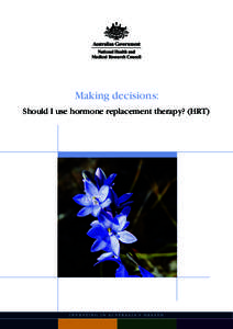 Making decisions: Should I use hormone replacement therapy? (HRT) I N V E S T I N G I N AU S T R A L I A’ S H E A LT H  Acknowledgement