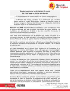 Gobierno prioriza contratación de mano de obra local en zonas petroleras  La implementación del Servicio Público de Empleo, será progresiva.  El Ministerio del Trabajo, con base en la información que para tale