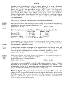 [removed]President Holly Moore Kowalski called to order a meeting of the Avon Lake Public Library Board of Trustees on Thursday, March 13 at 7:00 p.m. Trustees in attendance were: Betsey Bell, Howard Lane, Holly Moore Kow