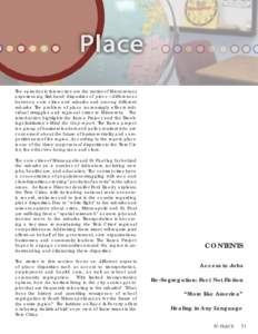 The episodes in this section are the stories of Minnesotans experiencing first-hand disparities of place—differences between core cities and suburbs and among different suburbs. The problem of place increasingly affect