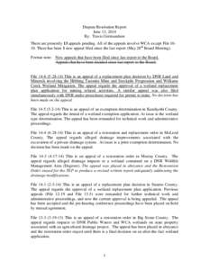 Dispute Resolution Report June 13, 2014 By: Travis Germundson There are presently 13 appeals pending. All of the appeals involve WCA except File[removed]There has been 1 new appeal filed since the last report (May 28th Boa