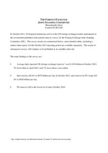 THE FOREIGN EXCHANGE JOINT STANDING COMMITTEE Threadneedle Street London EC2R 8AH In October 2012, 30 financial institutions active in the UK foreign exchange market participated in the seventeenth published semi-annual 