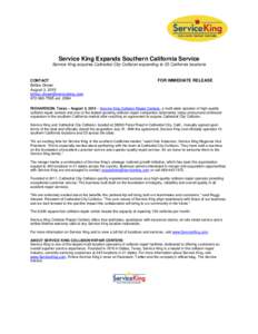 Service King Expands Southern California Service Service King acquires Cathedral City Collision expanding to 23 California locations CONTACT Britton Drown August 3, 2015